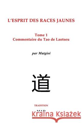 Commentaire du Tao de Laotseu Matgioi 9781006884726 Blurb