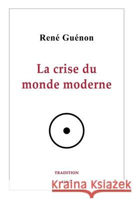 La crise du monde moderne Gu 9781006901911 Blurb