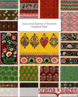 Owen Jones Grammar of Ornament Scrapbook Paper: 20 Sheets: One-Sided Decorative Paper For Decoupage and Scrapbooks Vintage Revisited Press 9781006924347 Blurb