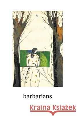 Barbarians Maryam Andaz, Taymaz Valley 9781006933851 Blurb
