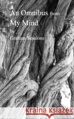 An Omnibus from My Mind Graham Sessions 9781006948008