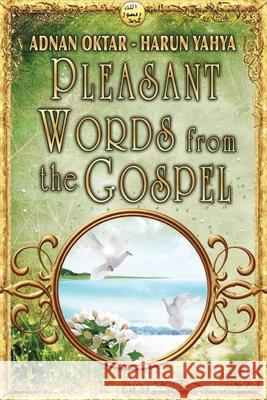 Pleasant Words From the Gospel - B/W edition Harun Yahya 9781006996771