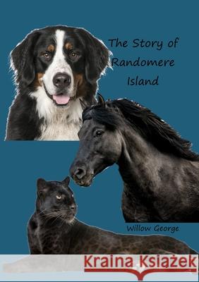 The Story of Randomere Island Willow George 9781008905351 Lulu.com