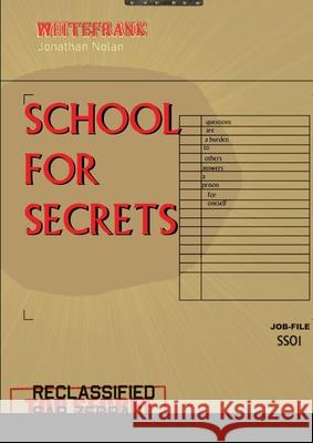 Whitefrank: School for Secrets Jonathan Nolan 9781008905801