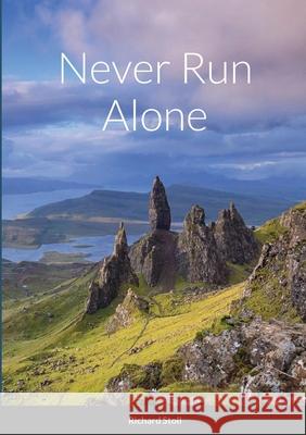 Never Run Alone Richard Stoll 9781008907003 Lulu.com