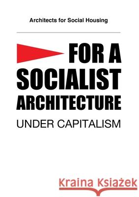 For a Socialist Architecture: Under Capitalism Simon Elmer, Geraldine Dening 9781008909540
