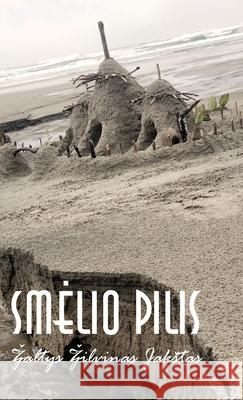 Smelio Pilis Zilvinas Jakstas 9781008923799 Lulu.com