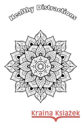 Mandala Coloring Book: Healthy Distractions Marquita Moore 9781008923850