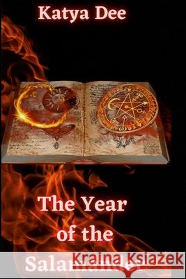 The Year of the Salamander Katya Dee 9781008925106