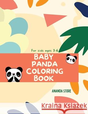 Baby Panda Coloring Book: Baby Panda Coloring Book For Kids: Magicals Coloring Pages with Pandas For Kids Ages 3-6 Ananda Store 9781008932555