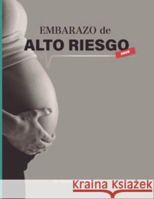 Embarazo De Alto Riesgo: Capítulos del 15 al 30 Paulino Vigil-de Gracia 9781008935655 Lulu.com