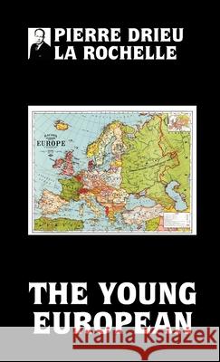 The young European Pierre Drieu La Rochelle 9781008936850