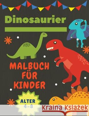 Dinosaurier Malbuch für Kinder Alter 4-8: Tolles Geschenk für Jungen und Mädchen im Alter von 4 bis 8 Jahren Großformat 8,5 x 11 Daisy, Adil 9781008940246