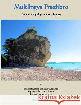 Multlingva Frazlibro: reviziita kaj pligrandigita eldono Yohanes Manhitu 9781008943391 Lulu.com