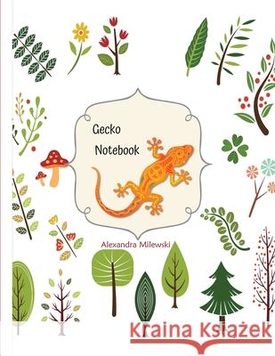 Gecko Notebook Alexandra Milewski 9781008950115 Lulu.com