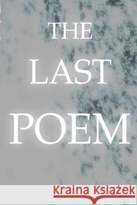 The Last Poem James Bradford 9781008950665 Lulu.com