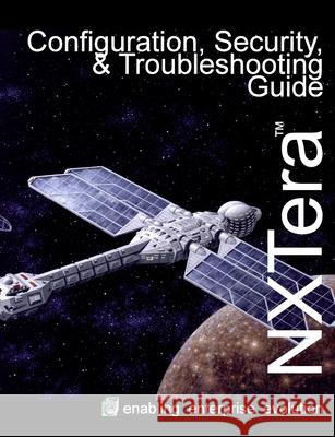 NXTera Configuration, Security & Troubleshooting Kevin Barnes 9781008952706 Lulu.com