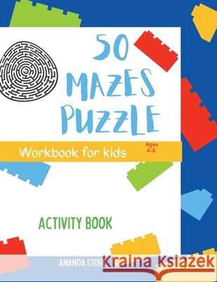 Maze Puzzle Book for kids: 50 Mazes For Kids Ages 4-8: Maze Activity Book 4-6, 6-8 Workbook for Mazes Puzzle Store, Ananda 9781008953253