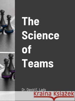 The Science of Teams David Lady 9781008959033