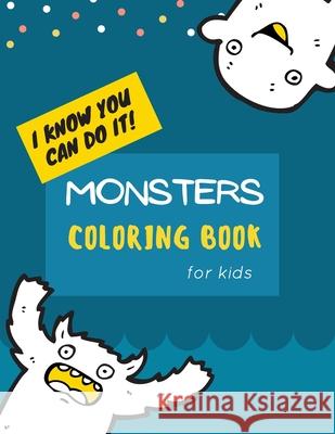 Monsters Coloring Book: Monster Coloring Book for Kids: Cute Monsters Coloring Book For kids 30 Big, Simple and Fun Designs: Ages 2-6, 8.5 x 1 Store, Ananda 9781008959286