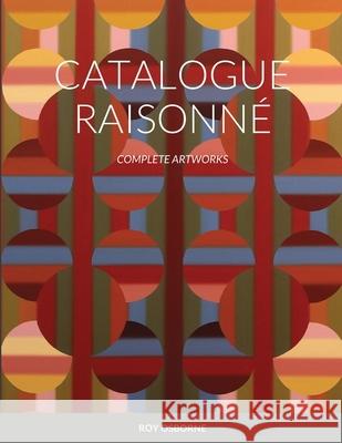 Catalogue Raisonné: Complete Artworks Osborne, Roy 9781008968622