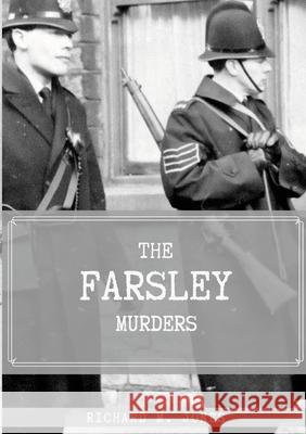 The Farsley Murders Richard M. Jones 9781008971851 Lulu.com