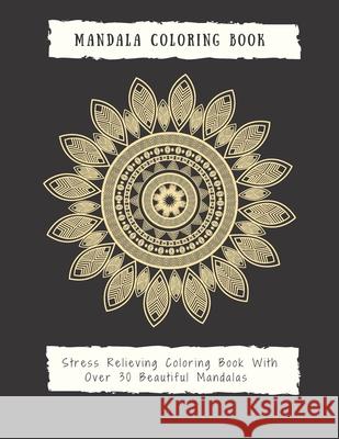 Mandala Coloring Book for Adults: Mandala Coloring Book for Adults: Beautiful Large Print Patterns and Floral Coloring Page Designs for Girls, Boys, T Ananda Store 9781008982321