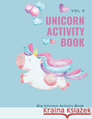 Unicorn Activity Book: Big Unicorn Activity Book for Kids: Magical Unicorn Activity Book for Girls, Boys, and Anyone Who Loves Unicorns 100 w Store, Ananda 9781008985353
