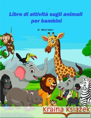 Libro di attività sugli animali per bambini Books, Deeasy 9781008990173