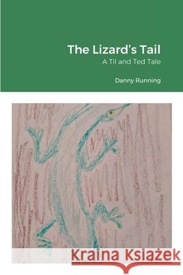 The Lizard's Tail Danny Ferreira 9781008991125 