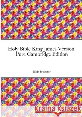 Holy Bible King James Version: Pure Cambridge Edition Kevin Leake 9781008991262 Lulu.com