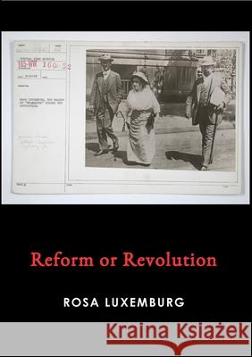 Reform or Revolution Rosa Luxemburg 9781008991538 Lulu.com