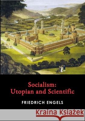 Socialism: Utopian and Scientific Friedrich Engels 9781008991798 Lulu.com