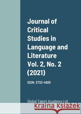 Journal of Critical Studies in Language and Literature Vol. 2, No. 2 (2021) Editor 9781008992894 Lulu.com