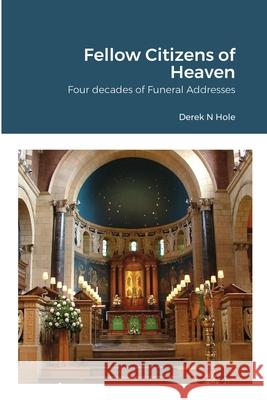 Fellow Citizens of Heaven Derek N Hole 9781008993532 Lulu.com