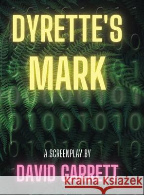 Dyrette's Mark David Garrett 9781008993778 Lulu.com