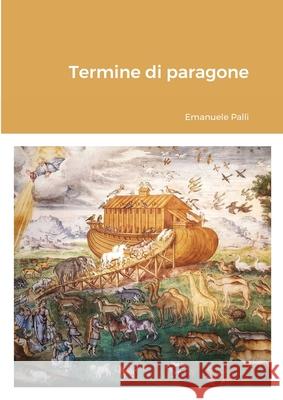 Termine di paragone Emanuele Palli 9781008997370 Lulu.com