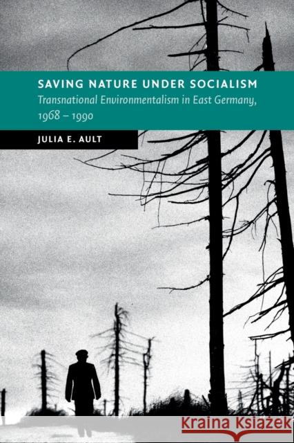 Saving Nature Under Socialism Julia E. (University of Utah) Ault 9781009001656