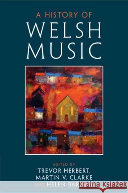 A History of Welsh Music  9781009005265 Cambridge University Press