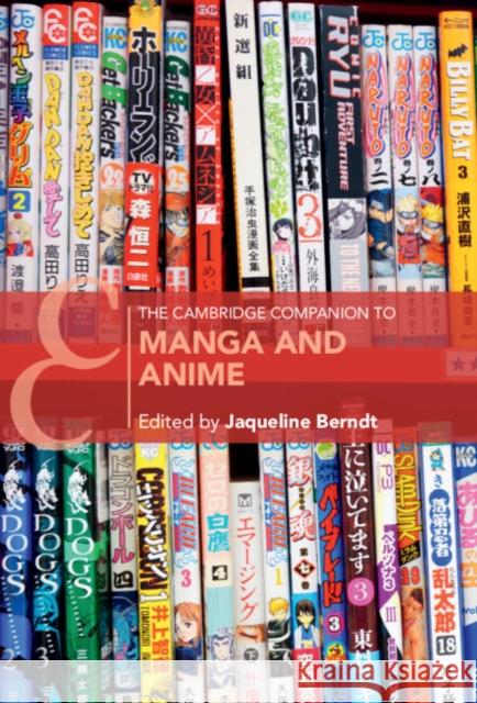 The Cambridge Companion to Manga and Anime Jaqueline Berndt 9781009009980