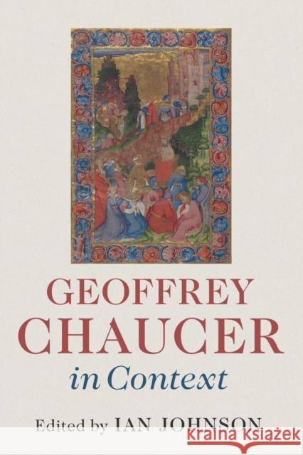 Geoffrey Chaucer in Context Ian Johnson 9781009010603 Cambridge University Press
