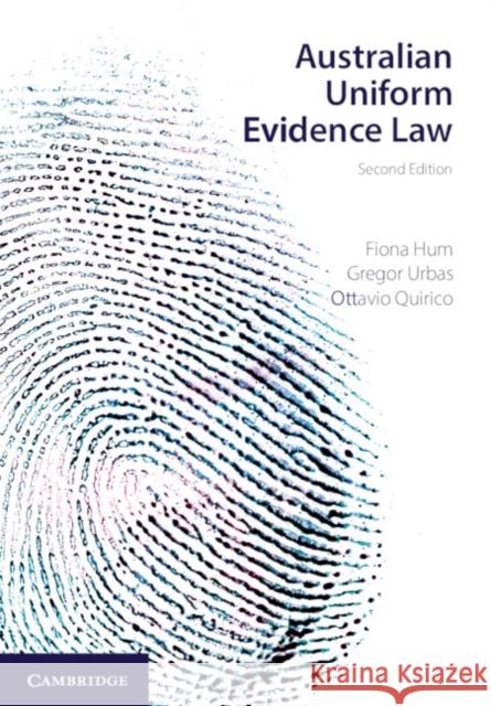 Australian Uniform Evidence Law Fiona Hum Ottavio Quirico Gregor Urbas 9781009010726