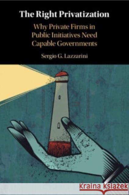 The Right Privatization Sergio G. Lazzarini 9781009010993