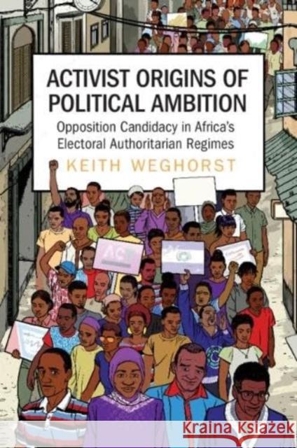 Activist Origins of Political Ambition Keith (Goteborgs Universitet, Sweden) Weghorst 9781009011518 Cambridge University Press