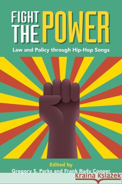 Fight the Power: Law and Policy Through Hip-Hop Songs Parks, Gregory S. 9781009011532 Cambridge University Press