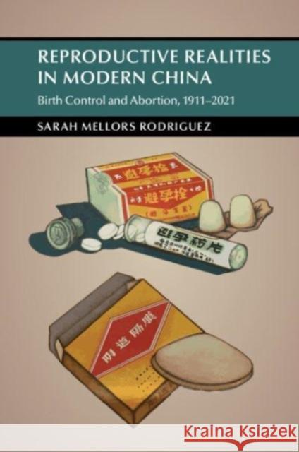 Reproductive Realities in Modern China Sarah (Missouri State University) Mellors Rodriguez 9781009011570