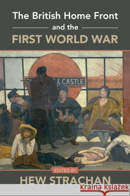 The British Home Front and the First World War  9781009012324 Cambridge University Press