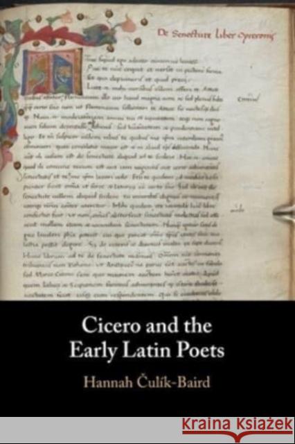 Cicero and the Early Latin Poets Hannah (Boston University) Culik-Baird 9781009013703 Cambridge University Press