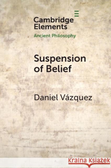 Suspension of Belief Daniel (Mary Immaculate College) Vazquez 9781009013994