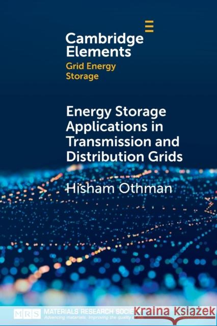 Energy Storage Applications in Transmission and Distribution Grids Hisham Othman 9781009014038